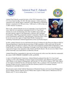 Admiral Paul F. Zukunft Commandant, U.S. Coast Guard Admiral Paul Zukunft assumed the duties of the 25th Commandant of the U.S. Coast Guard on May 30, 2014. He leads America’s oldest continuous seagoing service and the