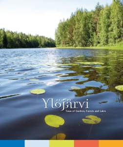 Ylöjärvi  Town of Gardens, Forests and Lakes 2 Ylöjärvi is a young, future-oriented