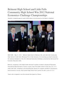 Belmont High School and Little Falls Community High School Win 2012 National Economics Challenge Championships Students competed against nearly 6,000 others to be honored as the Nation’s brightest  NEW YORK – May 21,