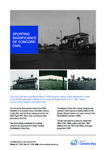 SPORTING SIGNIFICANCE OF CONCORD OVAL  Concord Oval has a significant place in NSW sporting history. It was developed to hold