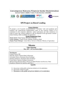 SPI Project on Rural Lending Project Objective To prepare a set of specific recommendations (“secondary” rules and regulations and technical and organizational implementation steps) on the measures needed to be under