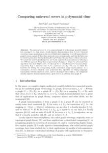 Comparing universal covers in polynomial time Jiˇr´ı Fiala1 and Dani¨el Paulusma2 1 Charles University, Faculty of Mathematics and Physics, DIMATIA and Institute for Theoretical Computer Science (ITI)