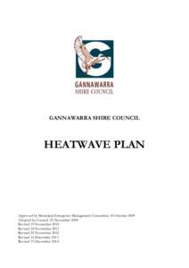 GANNAWARRA SHIRE COUNCIL  HEATWAVE PLAN Approved by Municipal Emergency Management Committee: 30 October 2009 Adopted by Council: 25 November 2009