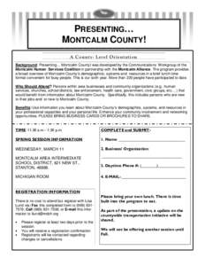 PRESENTING… MONTCALM COUNTY! A C ou nt y - L eve l O r ie nt at i on Background: Presenting… Montcalm County! was developed by the Communications Workgroup of the Montcalm Human Services Coalition in partnership with