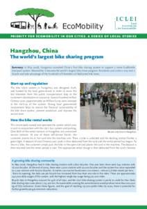 EcoMobility PRI O RIT Y FOR E COMOB ILIT Y IN O UR C ITIE S. A S E RIE S OF LO C AL S TO RIE S Hangzhou, China  The world’s largest bike sharing program