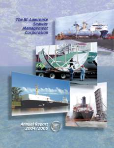 The St. Lawrence Seaway  management Corporation The St. Lawrence Seaway Management Corporation (SLSMC) was established in 1998 as a not-for-profit corporation by Seaway users and other interested parties.
