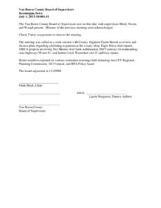 Van Buren County Board of Supervisors Keosauqua, Iowa July 1, [removed]:00AM The Van Buren County Board of Supervisors met on this date with supervisors Meek, Nixon, and Waugh present. Minutes of the previous meeting were 