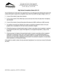 ADAMS STATE UNIVERSITY www.adams.edu/finaid • [removed[removed] • fax: [removed]High School Completion Status[removed]The US Department of Education has requested that you provide one of the fol