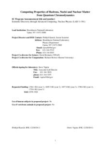 Computing Properties of Hadrons, Nuclei and Nuclear Matter from Quantum Chromodynamics SC Program Announcement title and number: Scientific Discovery through Advanced Computing: Nuclear Physics (LAB[removed]Lead Institu