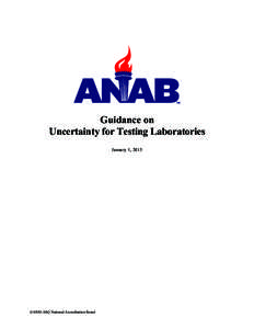 Guidance on Uncertainty for Testing Laboratories January 1, 2015 ©ANSI-ASQ National Accreditation Board