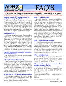 FAQ’S Frequently Asked Questions about Air Quality Forecasting in Nogales What has been ADEQ’s historical role in air quality forecasting in Nogales? The agency conducted a Nogales and Vicinity Particle Pollution Ris