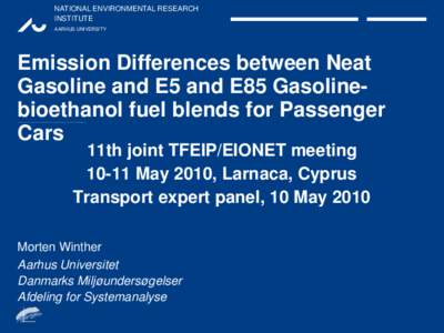 NATIONAL ENVIRONMENTAL RESEARCH INSTITUTE AARHUS UNIVERSITY Emission Differences between Neat Gasoline and E5 and E85 Gasolinebioethanol fuel blends for Passenger