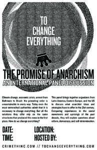 TO CHANGE EVERYTHING THE PROMISE OF ANARCHISM Climate change, economic crisis, unrest from