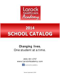 Changing lives. One student at a timewww.LarockAcademy.com  Revised: September 8, 2014