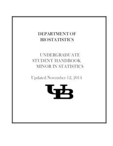 DEPARTMENT OF BIOSTATISTICS UNDERGRADUATE STUDENT HANDBOOK MINOR IN STATISTICS
