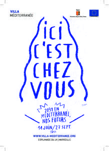 Projet cofinancé par l’Union Européenne  L’Europe s’engage avec le Fonds européen de développement régional www.villa-mediterranee.org Esplanade du J4 | Marseille