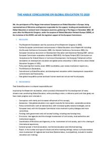 THE HAGUE CONCLUSIONS ON GLOBAL EDUCATION TOWe, the participants of The Hague International Symposium on Global Education in Europe, being representatives of Ministries and Agencies responsible for the support, fu
