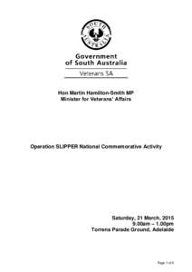 Hon Martin Hamilton-Smith MP Minister for Veterans’ Affairs Operation SLIPPER National Commemorative Activity  Saturday, 21 March, 2015