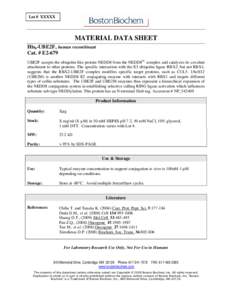 Lot # XXXXX  MATERIAL DATA SHEET His6-UBE2F, human recombinant Cat. # E2-679 UBE2F accepts the ubiquitin-like protein NEDD8 from the NEDD8E1 complex and catalyzes its covalent