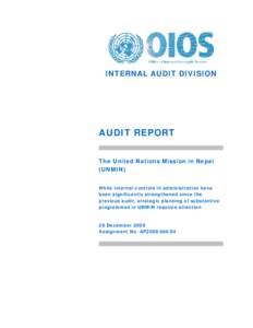 INTERNAL AUDIT DIVISION  AUDIT REPORT The United Nations Mission in Nepal (UNMIN) While internal controls in administration have