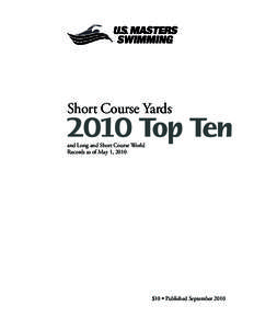 Short Course Yards[removed]Top Ten and Long and Short Course World Records as of May 1, 2010