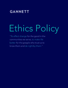 Ethics Policy “To effect change for the good in the communities we serve, to make life better for the people who trust us to know them and do right by them.”