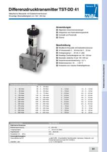 Differenzdrucktransmitter TST-DD 41 Metallische Messzelle mit Edelstahlmembranen Einseitige Überlastfestigkeit vonbar Anwendungen n	 Allgemeine Industrieanwendungen