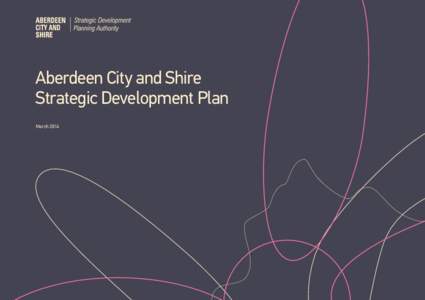 Aberdeen City and Shire Strategic Development Plan March 2014