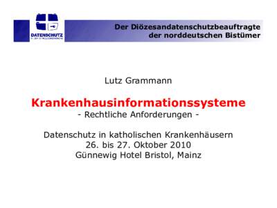 Der Diözesandatenschutzbeauftragte der norddeutschen Bistümer Lutz Grammann  Krankenhausinformationssysteme