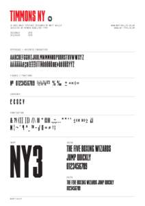 TIMMONS NY � 	 A CAPS-ONLY TYPEFACE DESIGNED BY MATT WILLEY		 ASSISTED BY HENRIK KUBEL/A2-TYPE DESIGNED 	 RELEASED