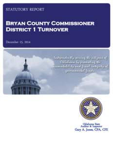 STATUTORY REPORT Bryan County Commissioner District 1 Turnover December 15, 2014  Oklahoma State