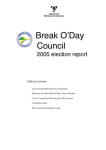 Break O’Day Council 2005 election report Table of contents •