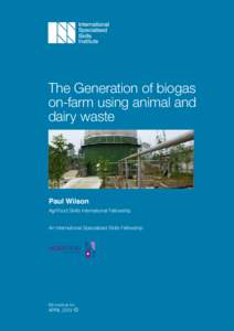 The Generation of biogas on-farm using animal and dairy waste Paul Wilson AgriFood Skills International Fellowship