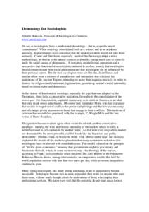 Deontology for Sociologists Alberto Moncada, President of Sociólogos sin Fronteras www.amoncada.com Do we, as sociologists, have a professional deontology - that is, a specific moral commitment? When sociology consolida