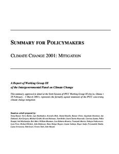 SUMMARY FOR POLICYMAKERS CLIMATE CHANGE 2001: MITIGATION A Report of Working Group III of the Intergovernmental Panel on Climate Change This summary, approved in detail at the Sixth Session of IPCC Working Group III (Acc