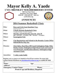 Mayor Kelly A. Yaede CYO / BROMLEY NEIGHBORHOOD CENTER 1801 East State Street Hamilton, New Jersey[removed][removed][removed]Fax cyobromley.org