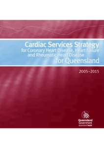 Cardiac Services Strategy for Coronary Heart Disease, Heart Failure and Rheumatic Heart Disease for Queensland 2005–2015