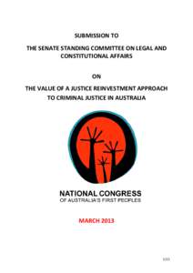 SUBMISSION TO THE SENATE STANDING COMMITTEE ON LEGAL AND CONSTITUTIONAL AFFAIRS ON THE VALUE OF A JUSTICE REINVESTMENT APPROACH TO CRIMINAL JUSTICE IN AUSTRALIA