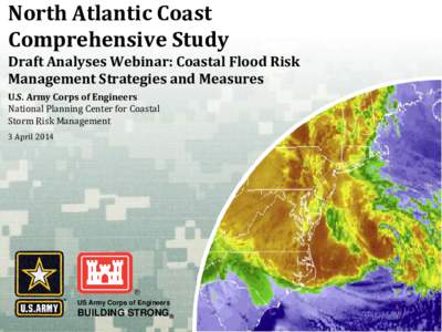 North Atlantic Coast Comprehensive Study Draft Analyses Webinar: Coastal Flood Risk Management Strategies and Measures U.S. Army Corps of Engineers