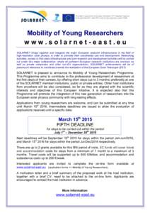 Mobility of Young Researchers www.solarnet-east.eu SOLARNET brings together and integrate the major European research infrastructures in the field of high-resolution solar physics, in order to promote their coordinated u