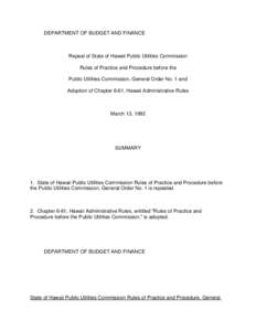 DEPARTMENT OF BUDGET AND FINANCE  Repeal of State of Hawaii Public Utilities Commission Rules of Practice and Procedure before the Public Utilities Commission, General Order No. 1 and Adoption of Chapter 6-61, Hawaii Adm