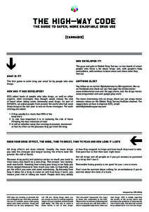 The High—way code the guide to safer, more enjoyable drug use [cannabis] Who developed it? The guys and gals at Global Drug Survey—a nice bunch of smart