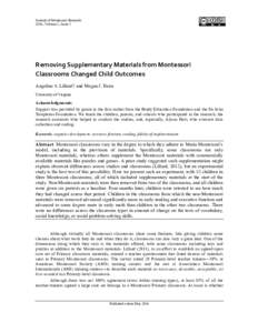 Journal of Montessori Research 2016, Volume 2, Issue 1 Removing Supplementary Materials from Montessori Classrooms Changed Child Outcomes Angeline S. Lillard† and Megan J. Heise
