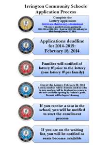 Irvington Community Schools Application Process Complete the Lottery Application  (www.ics-charter.org/admissions)