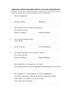 ADDITIONAL PARTICULARS FORM (FOR VISA / OCI / PIO CARD SERVICES) *Kindly Note - The form needs to be filled up completely. If anything particular is Not Applicable they need to state (N/A) in the fields. The form cannot 