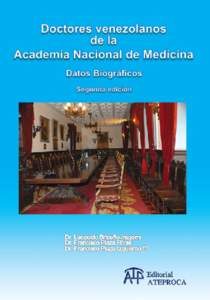 Doctores venezolanos de la Academia Nacional de Medicina Datos biográficos Segunda edición