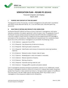 EPEAT, Inc. 227 SW Pine Street, Suite 220 • Portland, OR 97204 • V: ([removed] • F: ([removed] • www.epeat.net VERIFICATION PLAN – ROUND PC[removed]Personal Computers and Displays March 2014