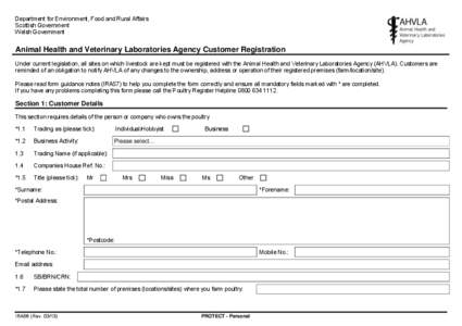 Department for Environment, Food and Rural Affairs Scottish Government Welsh Government Animal Health and Veterinary Laboratories Agency Customer Registration Under current legislation, all sites on which livestock are k