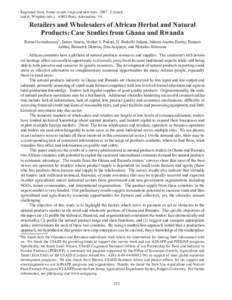 Reprinted from: Issues in new crops and new uses[removed]J. Janick and A. Whipkey (eds.). ASHS Press, Alexandria, VA. Retailers and Wholesalers of African Herbal and Natural Products: Case Studies from Ghana and Rwanda Ra