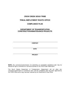 CROW CREEK SIOUX TRIBE TRIBAL EMPLOYMENT RIGHTS OFFICE COMPLIANCE PLAN DEPARTMENT OF TRANSPORTATION CONSTRUCTION/MAINTENANCE PROJECTS